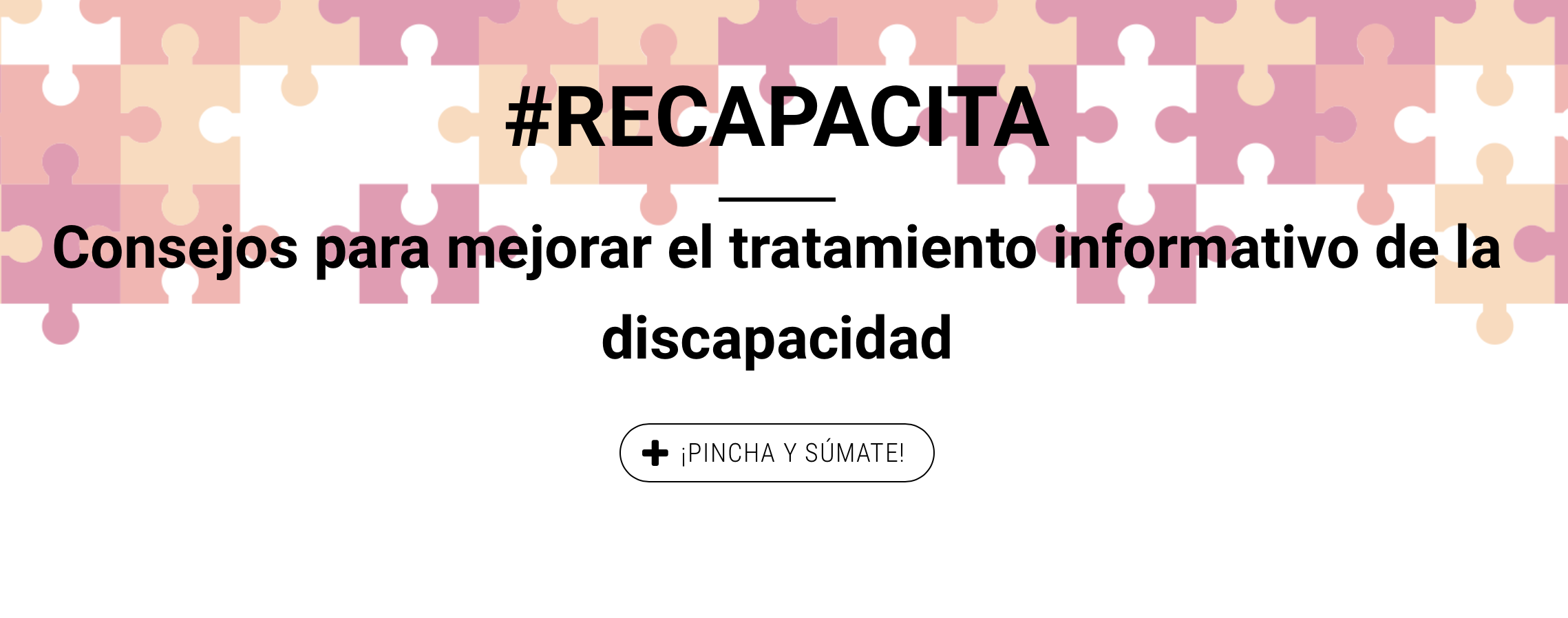 Nace la web campañarecapacita.org para comprometer a los periodistas en el correcto tratamiento de la discapacidad