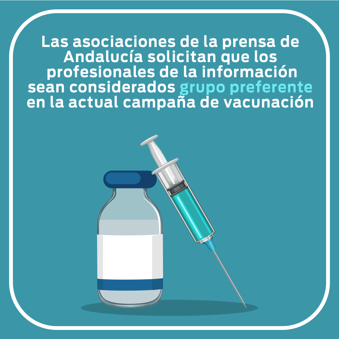 Las asociaciones de la prensa de Andalucía solicitan que los profesionales de la información sean considerados grupo preferente en la actual campaña de vacunación