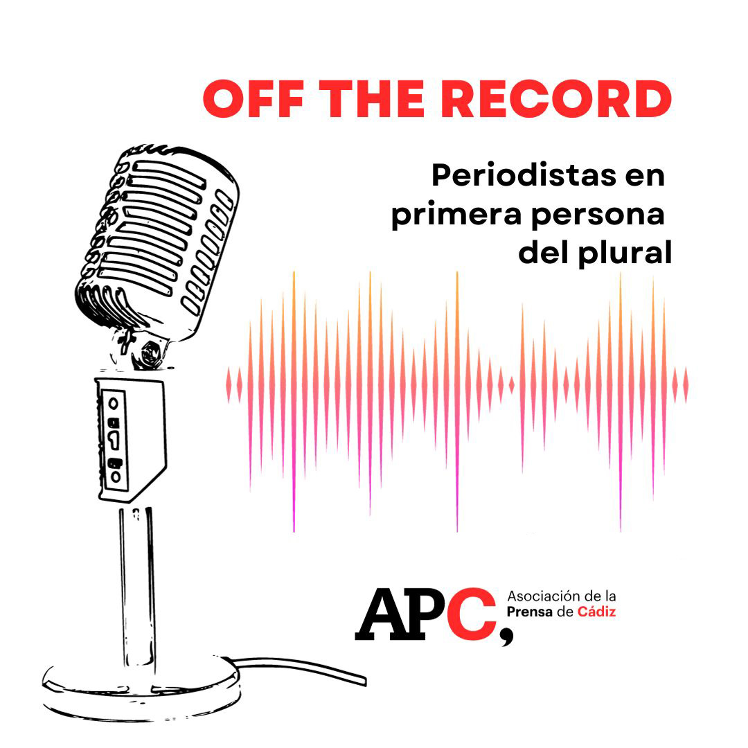 Podcast: Off the record – Periodistas en primera persona del plural