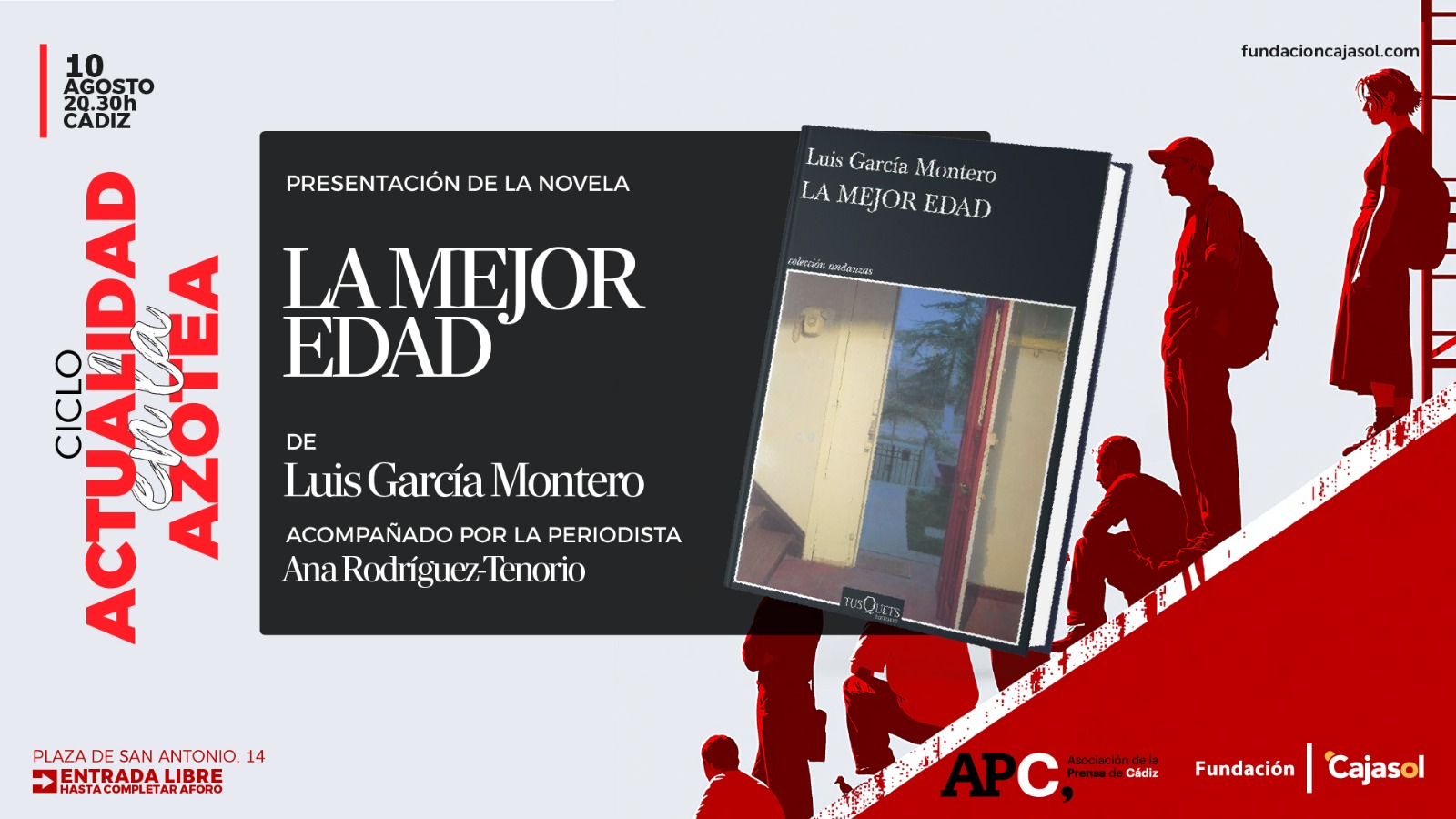 La Fundación Cajasol y la Asociación de la Prensa de Cádiz reciben a Luis García Montero para presentar su novela La mejor edad